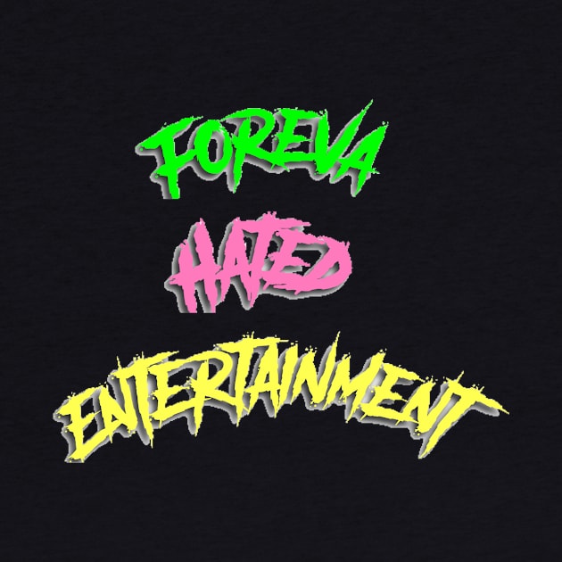 FHE Foreva Hated Entertainment T-Shirt by P_Koolaid_God